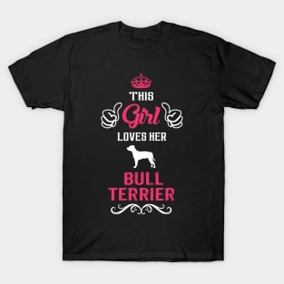 This Girl Loves Her BULL TERRIER Cool Gift T-Shirt